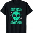 She's Beauty She's Grace Funny Alien Head UFO Outer Space T-Shirt