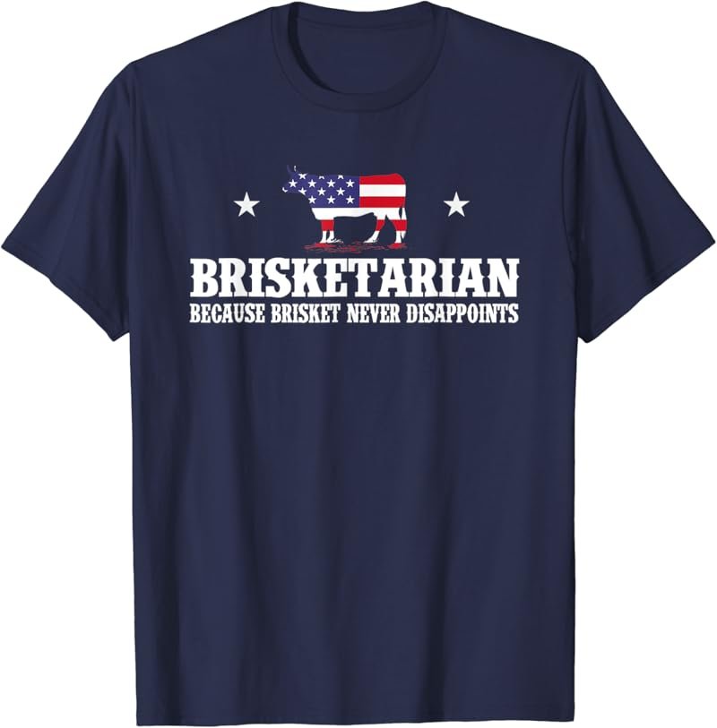 Brisketarian Because Brisket Never Disappoints - BBQ Lover T-Shirt