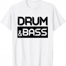 Drum And Bass DnB T-Shirt