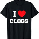 I Love clogs T-Shirt
