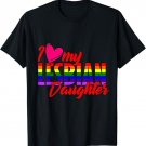I love my lesbian Daughter T-Shirt Proud Mom T-Shirt
