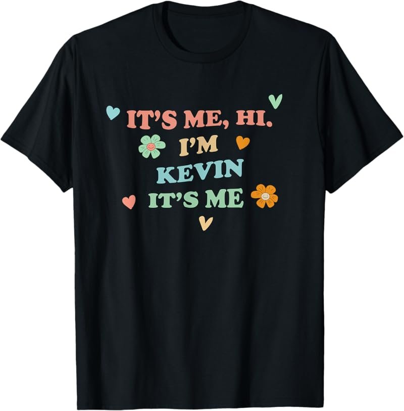 Groovy It's Hi Me Personalized First Name Funny Kevin T-Shirt