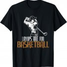 Layups Are For Basketball T-Shirt