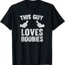 This Guy Loves Boobies T-Shirt