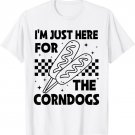 I'm Just Here For The Corn Dogs State Fair Corndog Lover T-Shirt for Men Women Girls Kids