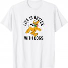 Pluto Life is Better with Dogs T-Shirt