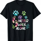 Dog Lover Never Walk a Alone Paw Dog Cat Flower Friends T-Shirt