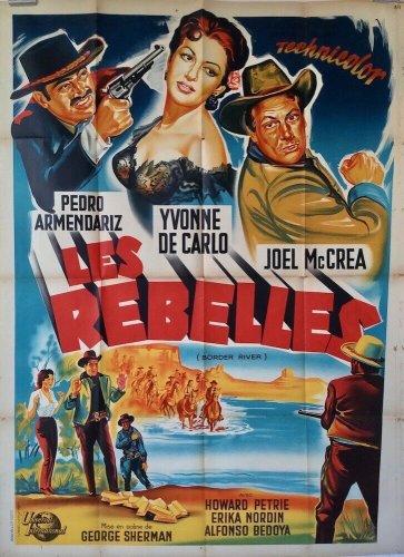 BORDER RIVER (1954) - GEORGE SHERMAN - French 47x63 - NICE LITHO