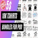 I will deliver 18k tshirts design bundles for print on demand,SVG,DXF,PNG,PDF