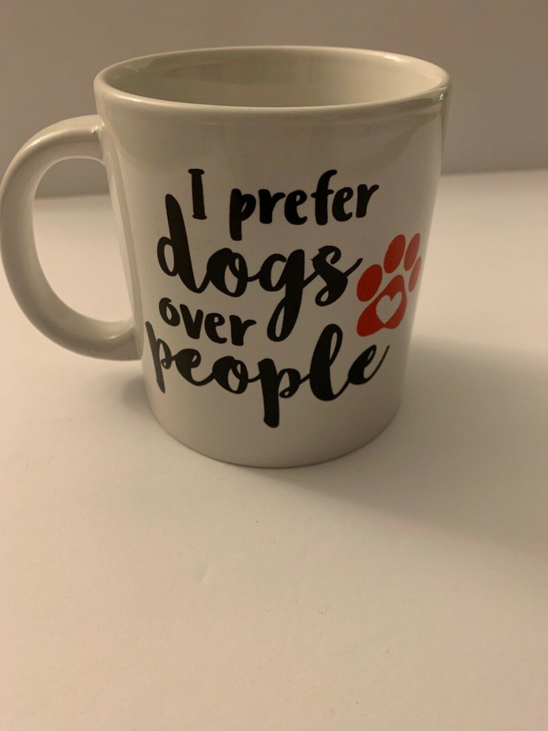 Coffe/Chocolate Mug "I prefer dogs over people " 12.oz White