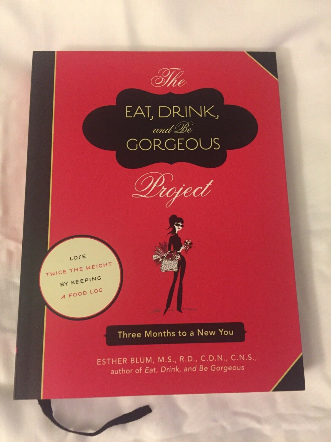 NEW - The Eat, Drink, and Be Gorgeous Project: Three Months to a New You