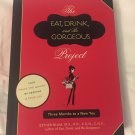 NEW - The Eat, Drink, and Be Gorgeous Project: Three Months to a New You