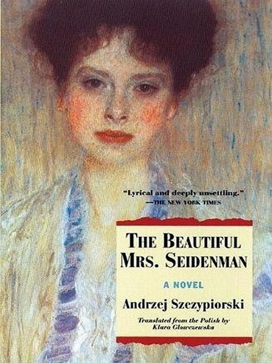 The Beautiful Mrs. Seidenman by Andrzej Szczypiorski