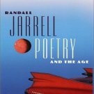 Poetry and the Age by Randall Jarrell