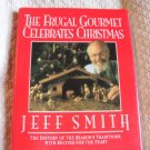 The Frugal Gourmet Celebrates Christmas Jeff Smith 1ST