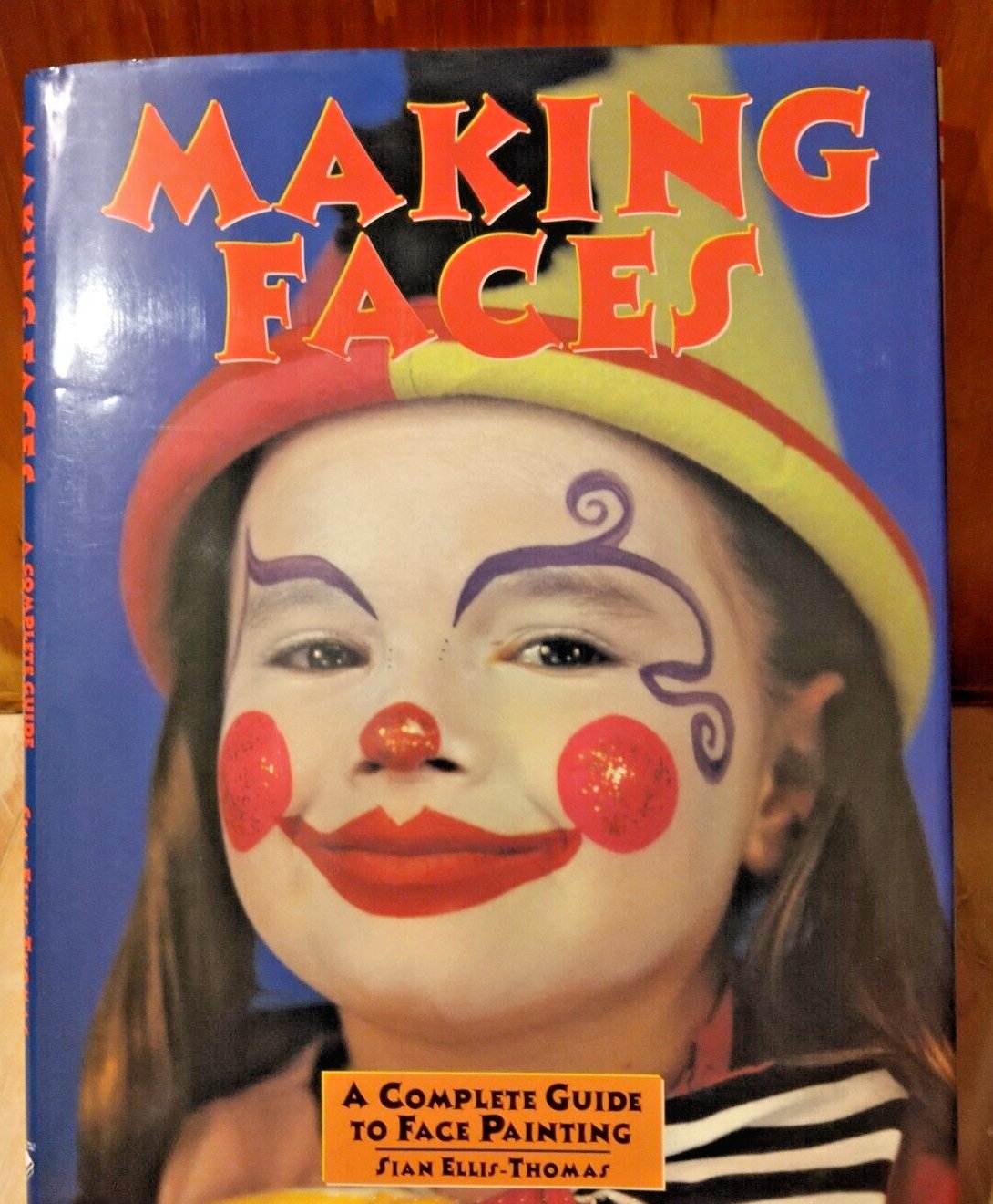 Making Faces A Complete Guide To Face Painting Sian EllisThomas Hardcover 1996