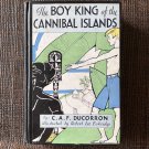 BOY KING OF CANNIBAL ISLANDS (1932) CAF DUCORRON Novel HC w/ DJ Robert Lee Eskridge Illustrated