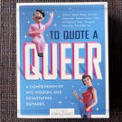 TO QUOTE A QUEER (2008) DAN SAVAGE PB Queer RuPAUL Gay LGBT Humor clever, eloquent, bitchy, poetic
