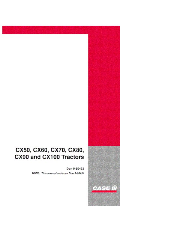 Case IH CX50, CX60, CX70, CX80, CX90, CX100 Tractor Operator’s Manual 9 ...