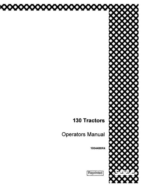 Case IH 130 & 130 High Clearance Gas Tractors Operator`s Manual 1004488R4