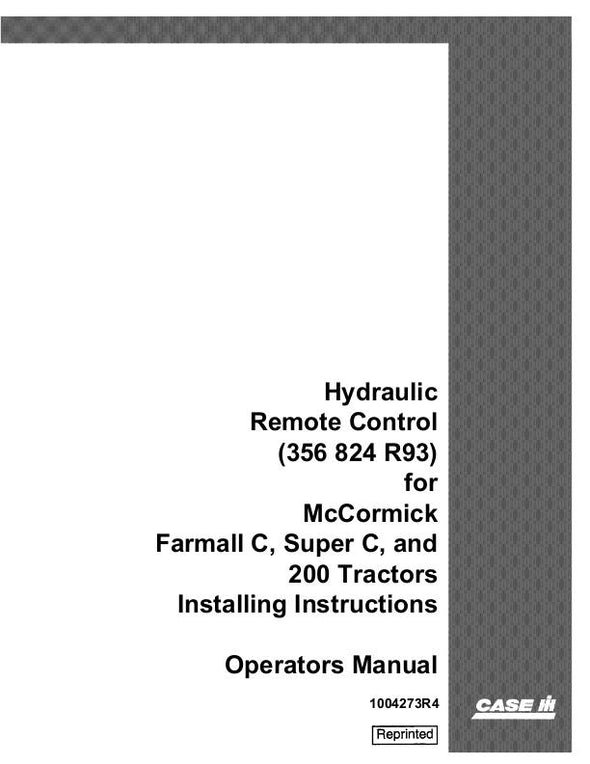 Case IH Hydraulic Remote Control for Farmall C Super C and 200 Tractors Operator`s Manual 1004273R4