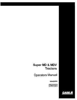 Case IH Super MD & MDV Tractor Operator&acirc;��s Manual 1004297R1
