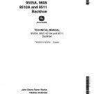 John Deere 9505A, 9605, 9510A 9511 Backhoe Technical Service Repair Manual TM3233