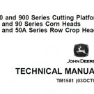 John Deere 200 & 900 Cutting Platforms, 40 & 90 Corn Heads, 50 & 50A Heads Technical Manual TM1581