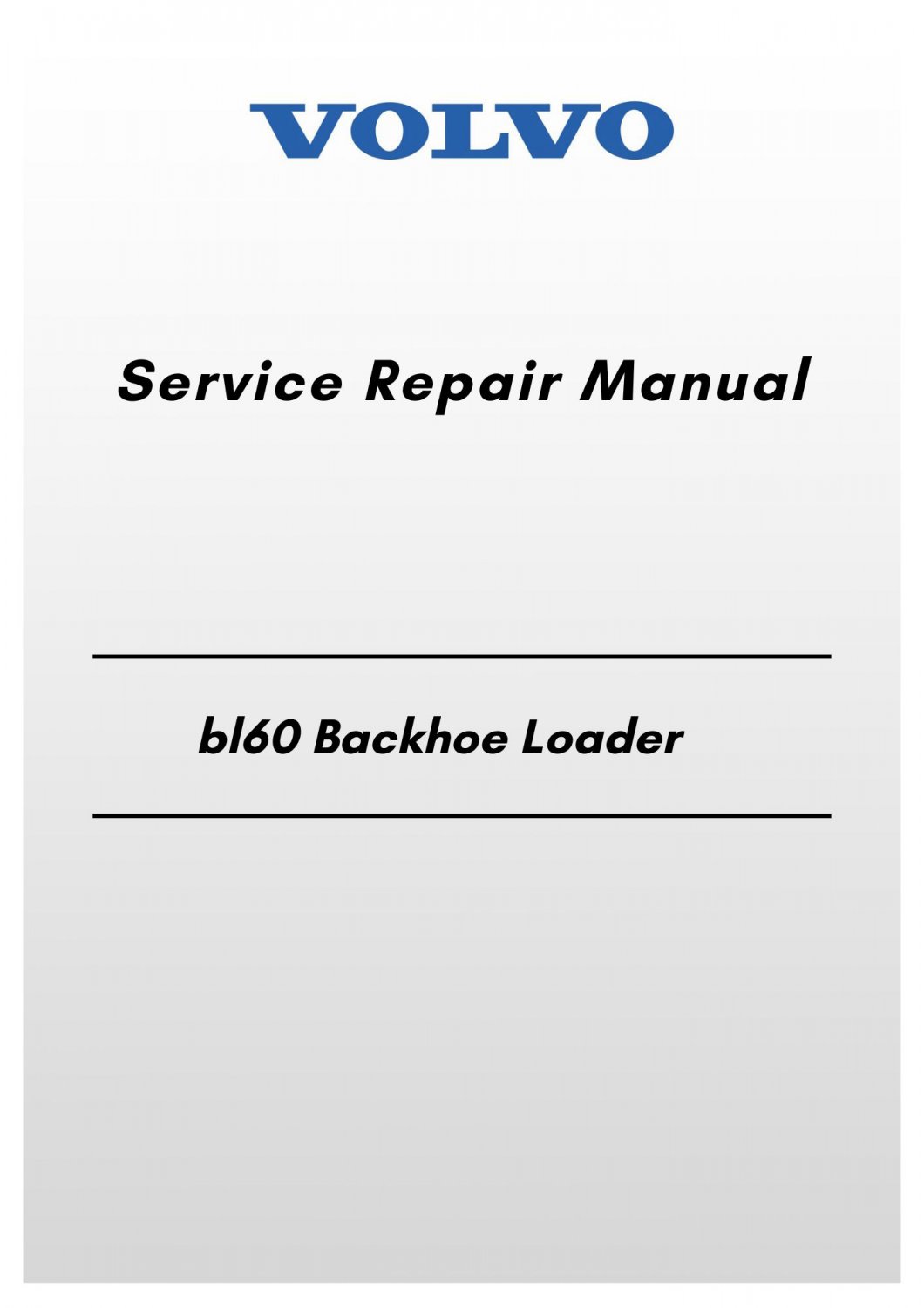 Volvo bl60 Backhoe Loader Service Repair Manual