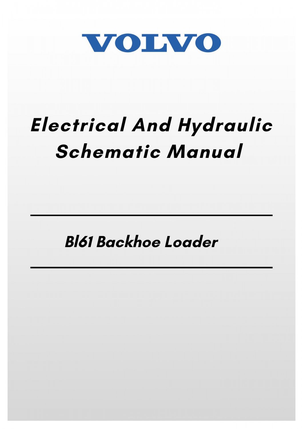 Volvo Bl61 Backhoe Loader Electrical And Hydraulic Schematic Manual