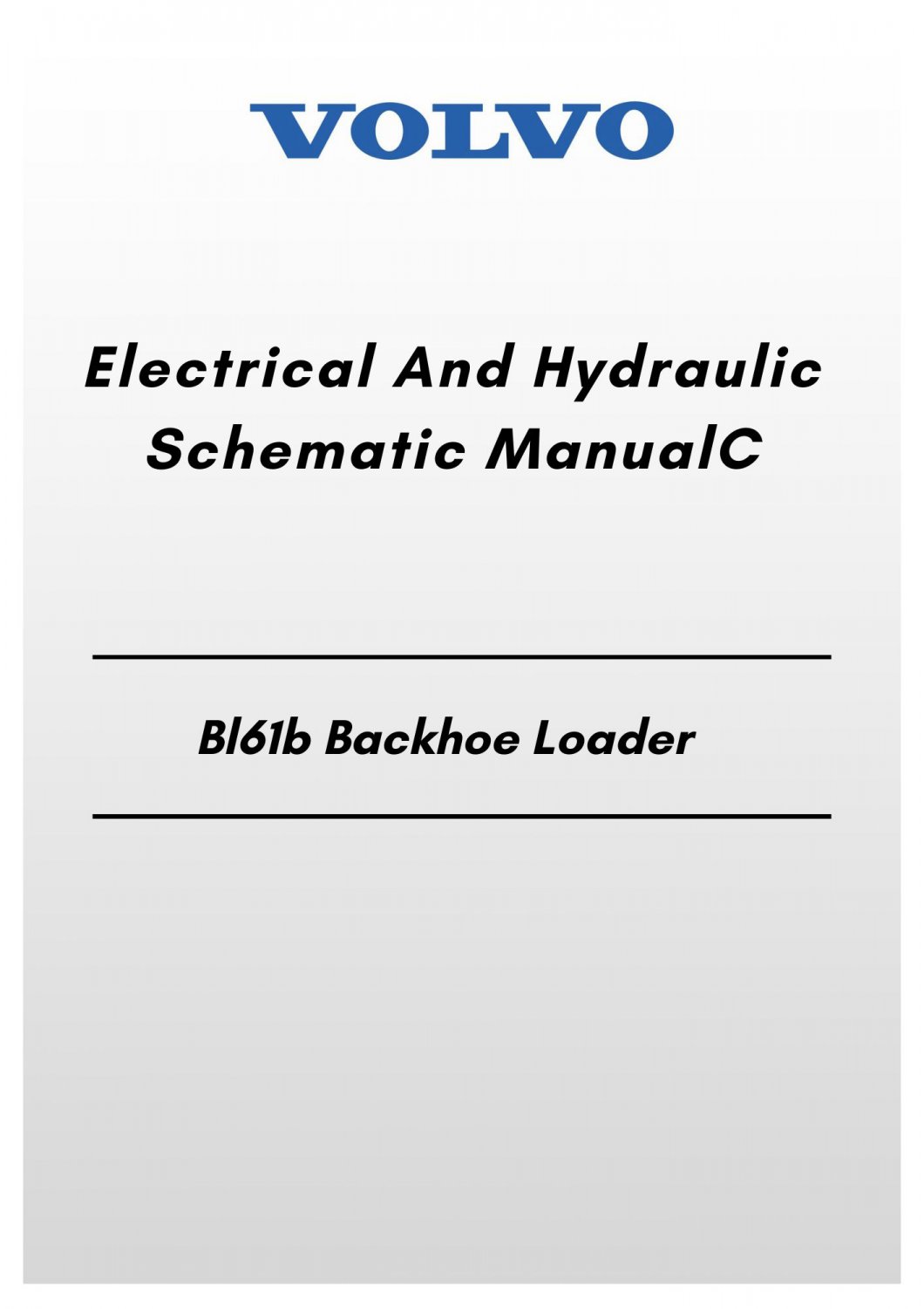 Volvo Bl61b Backhoe Loader Electrical And Hydraulic Schematic Manual