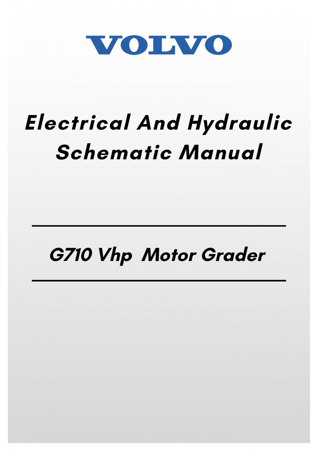Volvo G710 Vhp Motor Grader Electrical And Hydraulic Schematic Manual