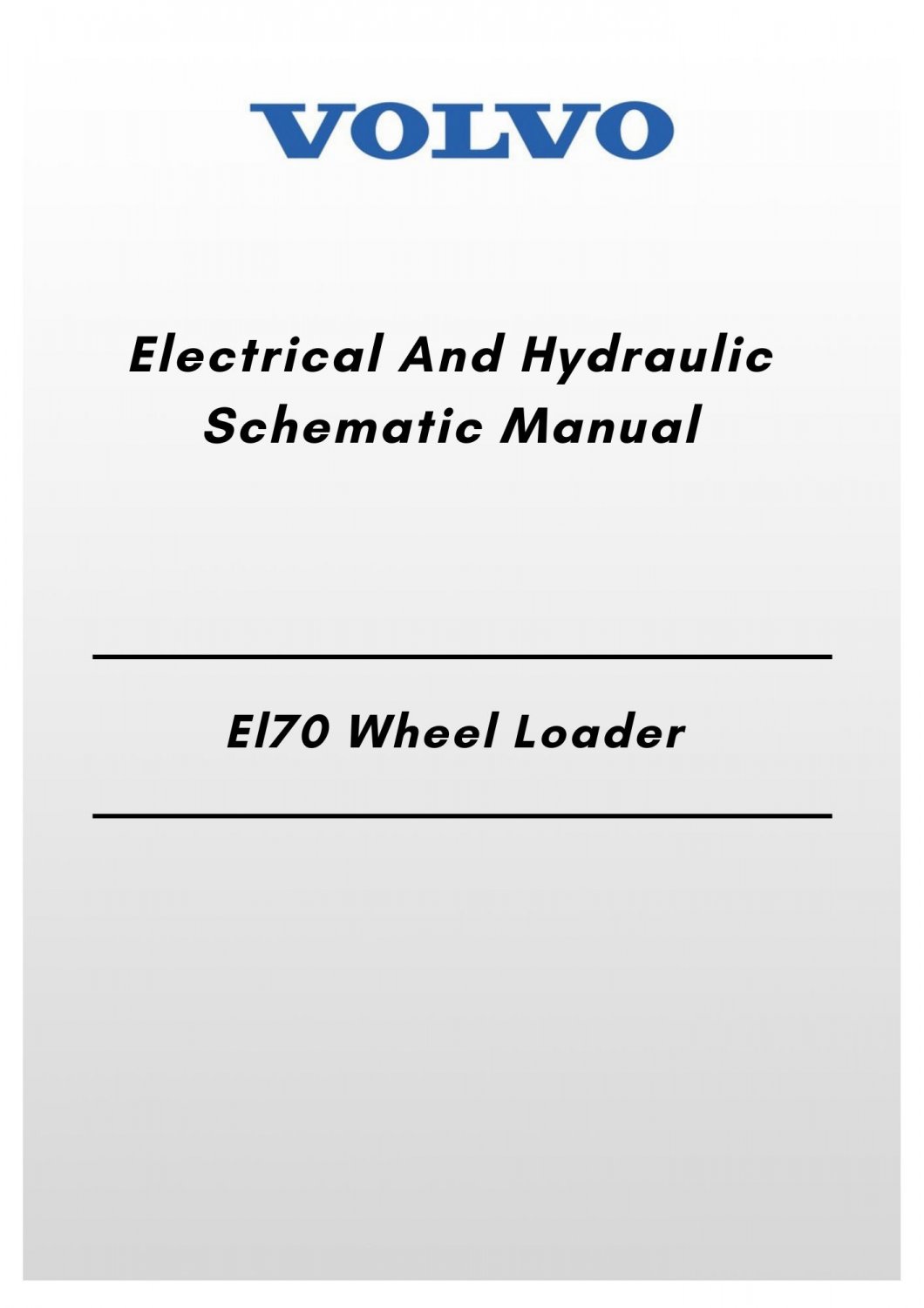 Volvo El70 Wheel Loader Electrical And Hydraulic Schematic Manual