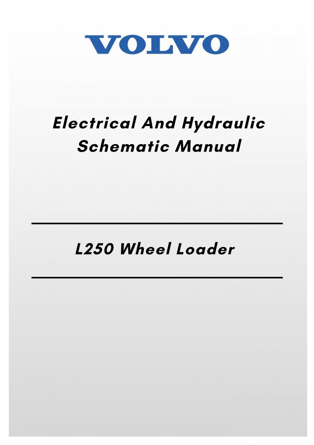 Volvo L250 Wheel Loader Electrical And Hydraulic Schematic Manual