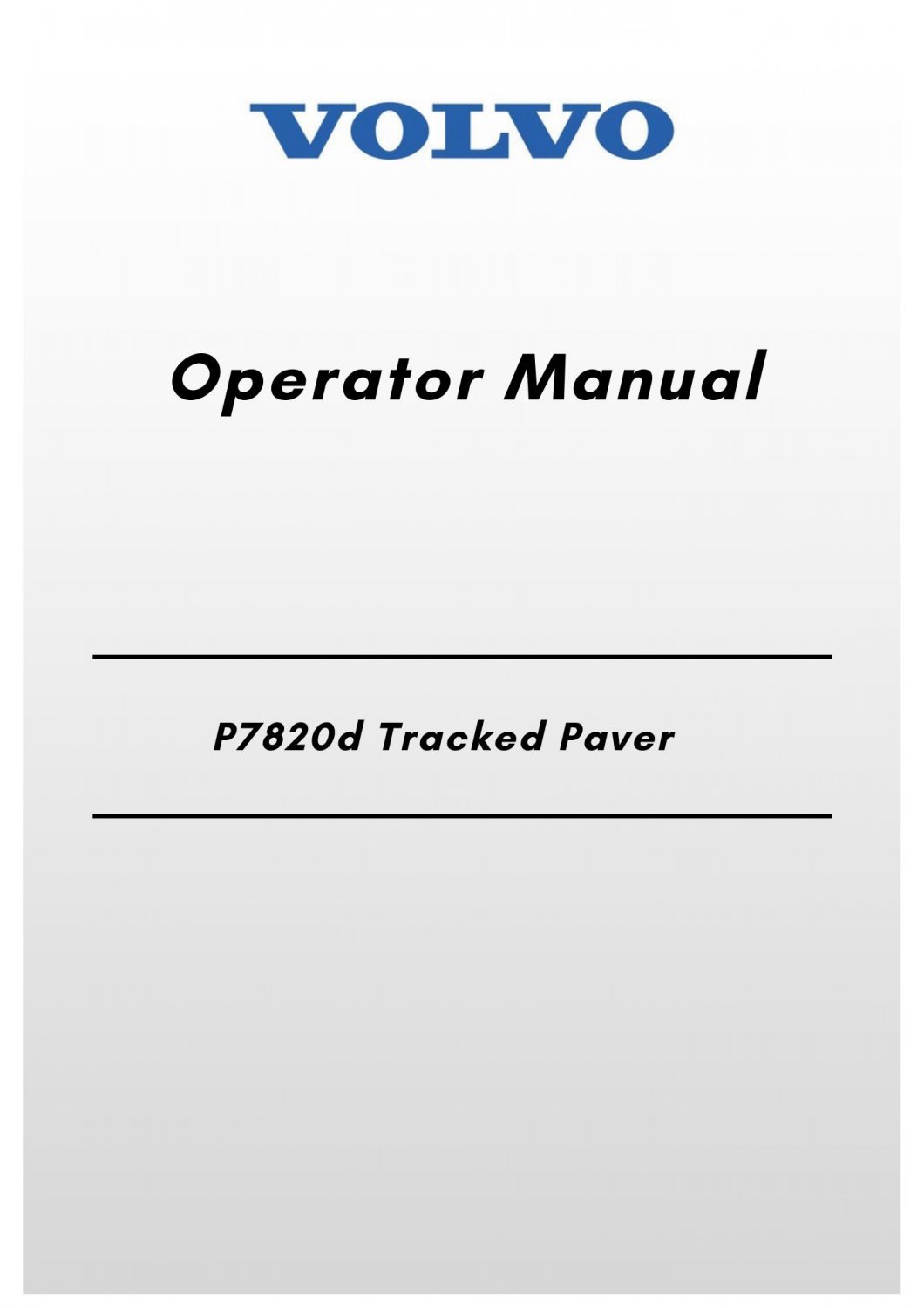 Volvo P7820d Tracked Paver Operator Manual