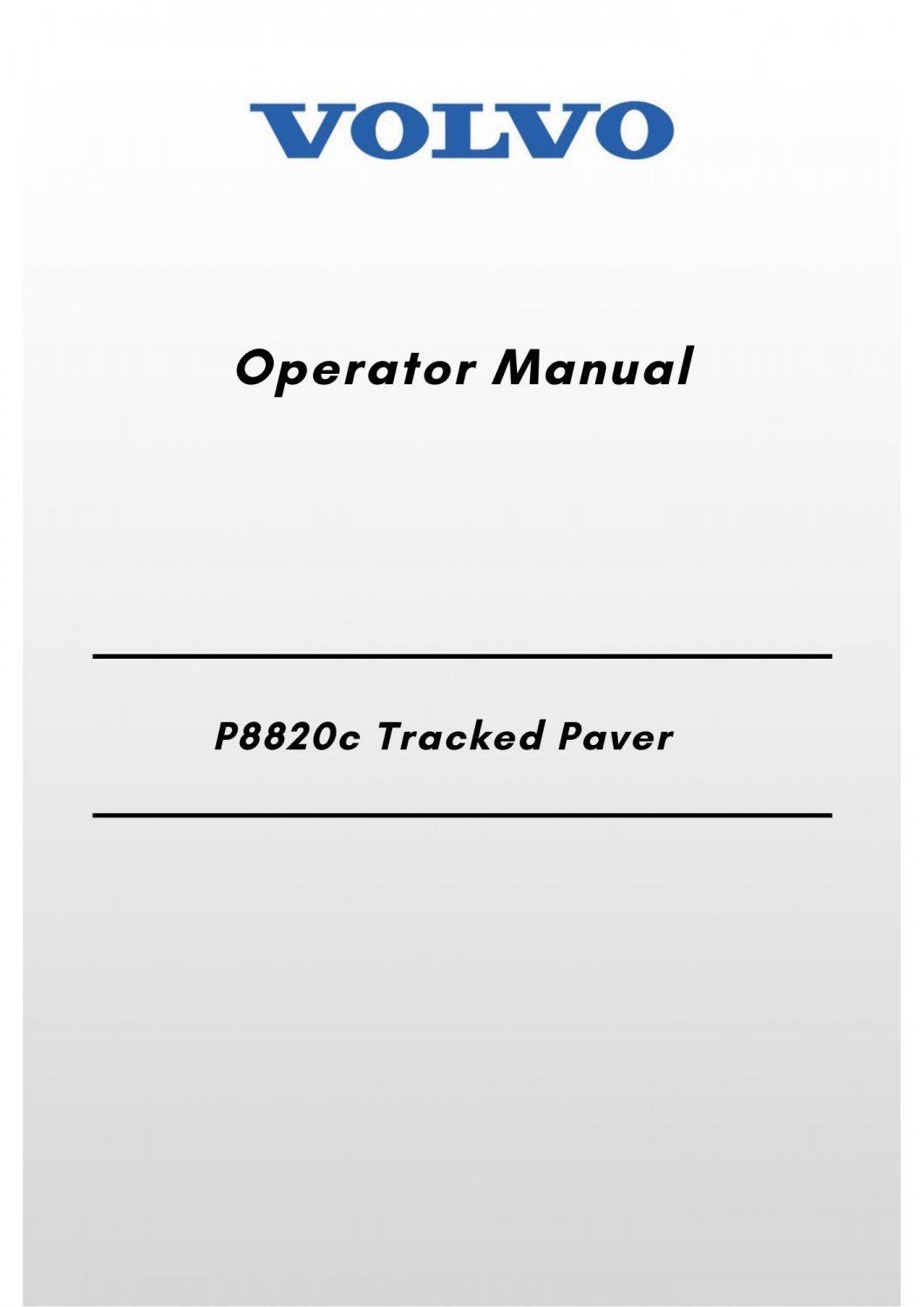 Volvo P8820c Tracked Paver Operator Manual