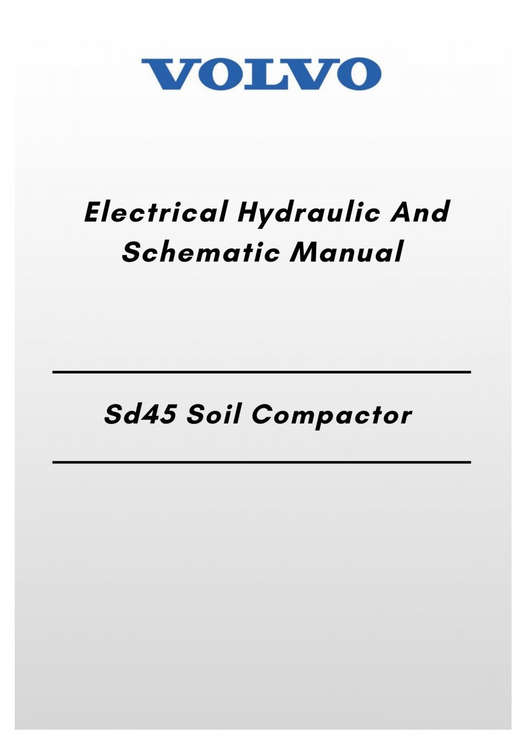 Volvo Sd45 Soil Compactor Electrical Hydraulic And Schematic Manual