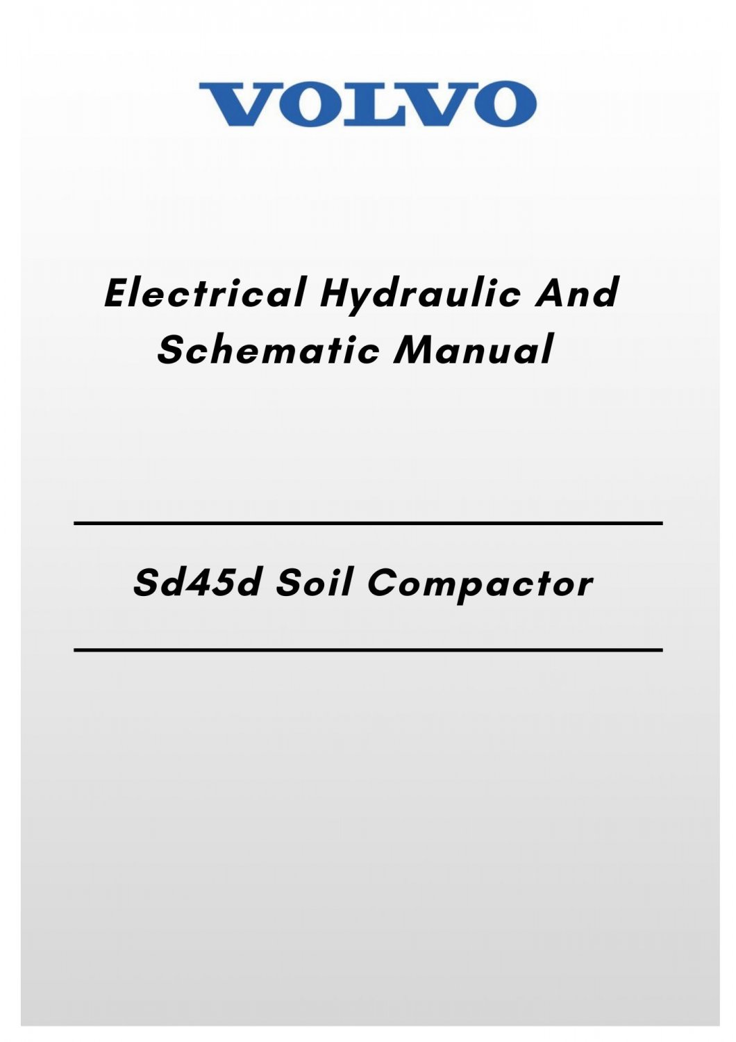 Volvo Sd45d Soil Compactor Electrical Hydraulic And Schematic Manual