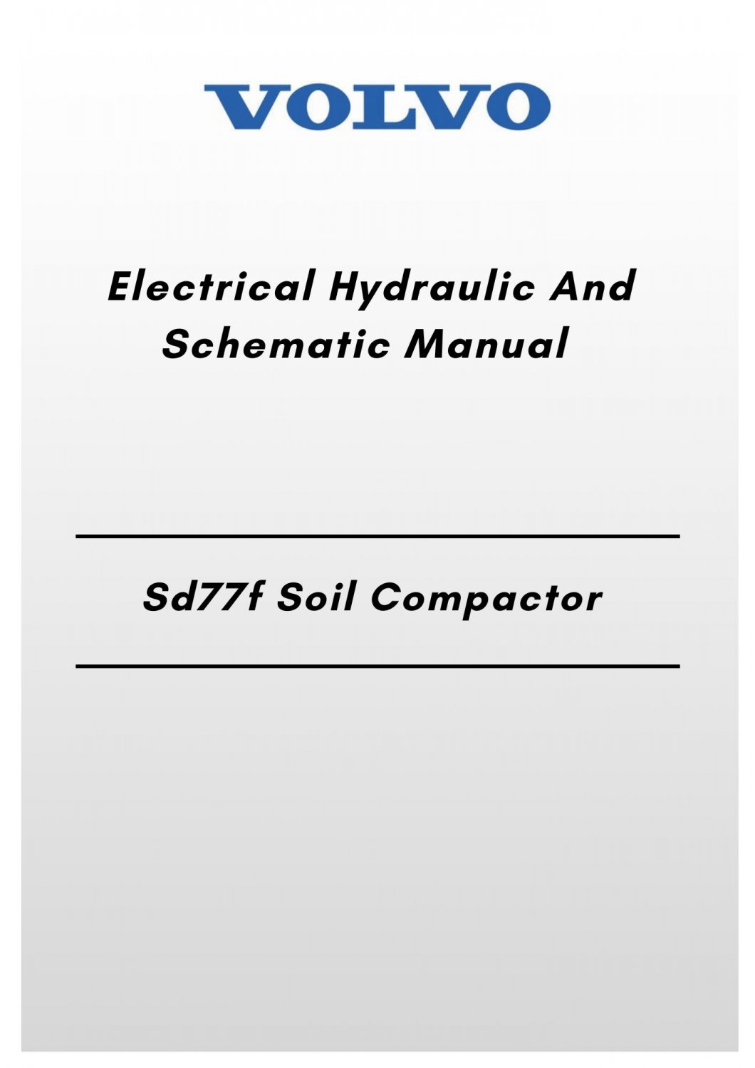 Volvo Sd77f Soil Compactor Electrical Hydraulic And Schematic Manual
