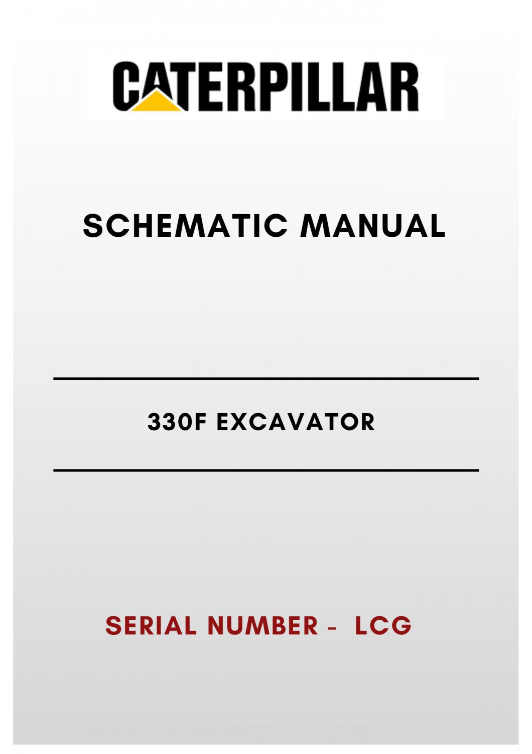 SCHEMATIC MANUAL - (CAT) CATERPILLAR 330F EXCAVATOR - S/N LCG