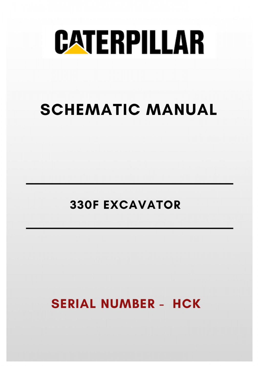 SCHEMATIC MANUAL - (CAT) CATERPILLAR 330F EXCAVATOR - S/N HCK