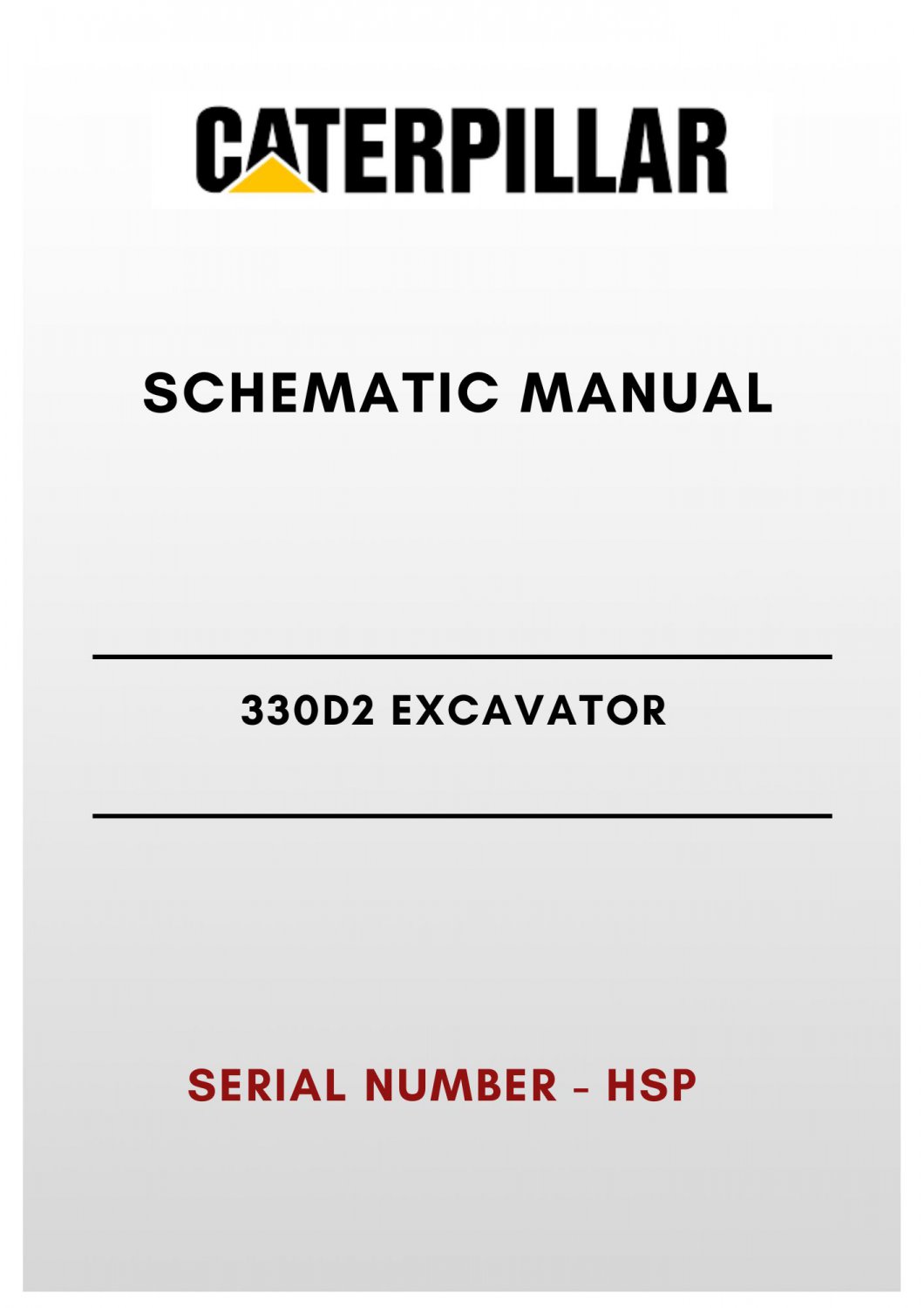 SCHEMATIC MANUAL - (CAT) CATERPILLAR 330D2 EXCAVATOR - S/N HSP - PDF File
