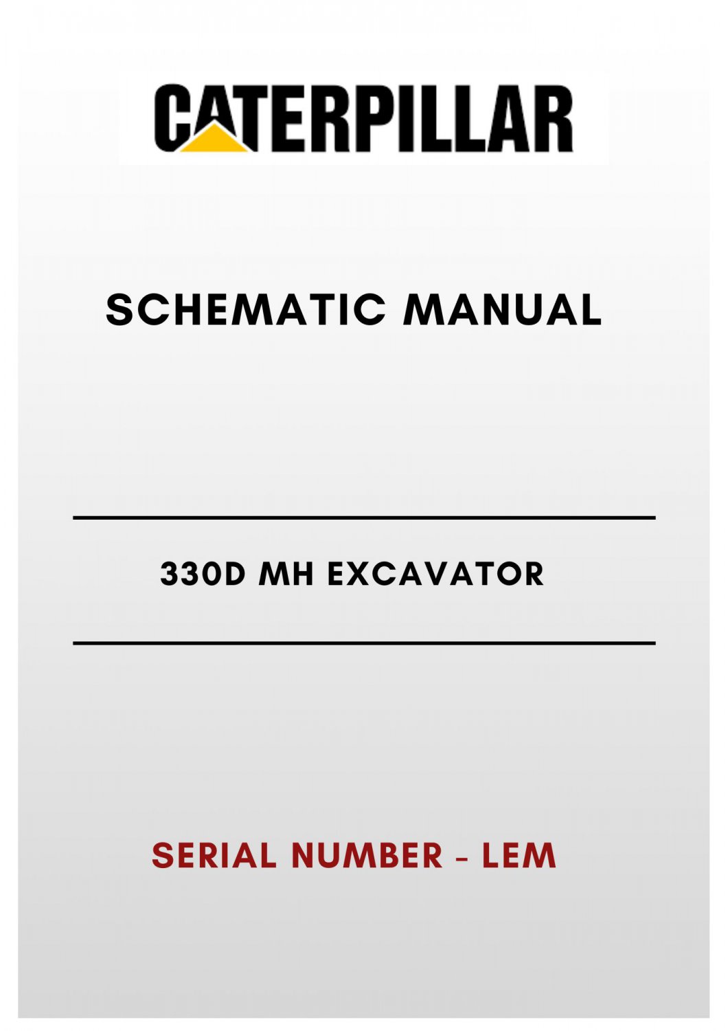 SCHEMATIC MANUAL - (CAT) CATERPILLAR 330D MH EXCAVATOR - S/N LEM