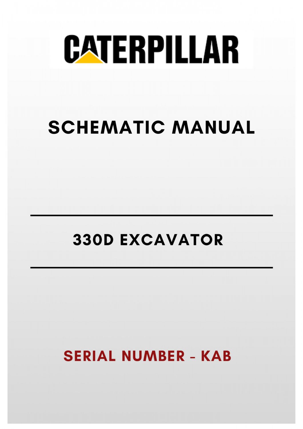SCHEMATIC MANUAL - (CAT) CATERPILLAR 330D EXCAVATOR - S/N KAB
