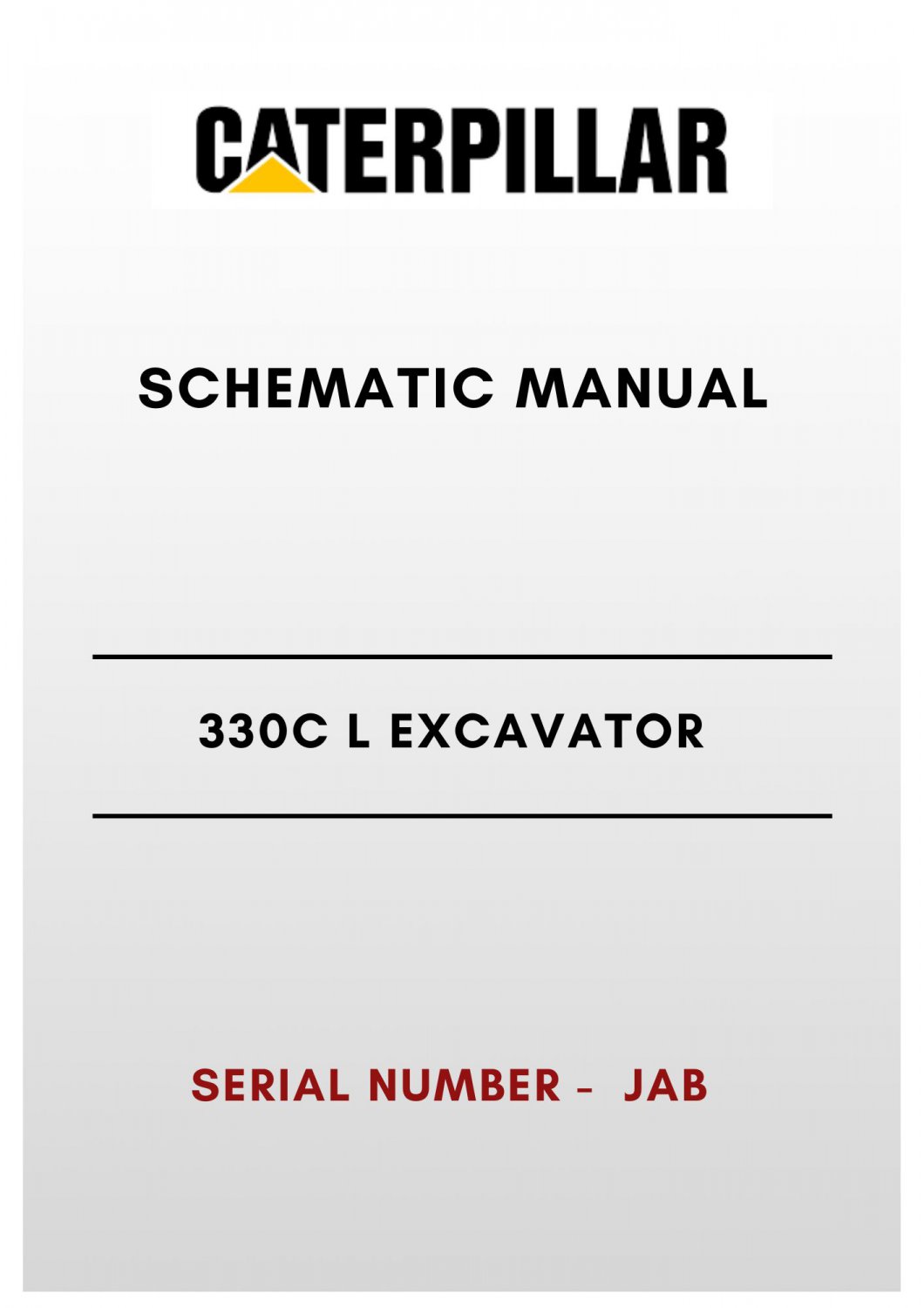 SCHEMATIC MANUAL - (CAT) CATERPILLAR 330C L EXCAVATOR - S/N JAB