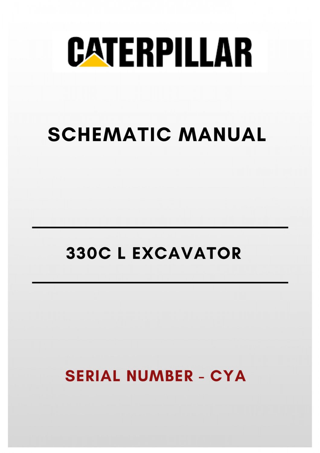 SCHEMATIC MANUAL - (CAT) CATERPILLAR 330C L EXCAVATOR - S/N CYA