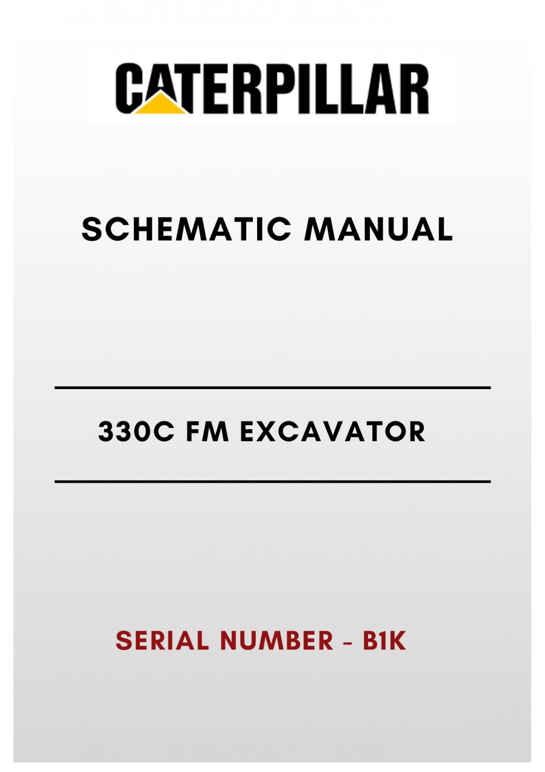 SCHEMATIC MANUAL - (CAT) CATERPILLAR 330C FM EXCAVATOR - S/N B1K - PDF File