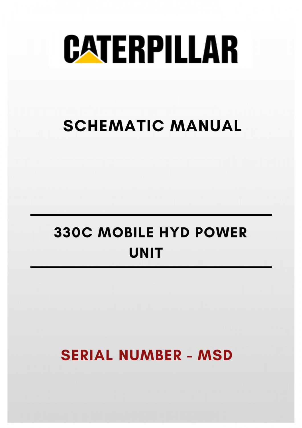 SCHEMATIC MANUAL - (CAT) CATERPILLAR 330C MOBILE HYD POWER UNIT - S/N MSD