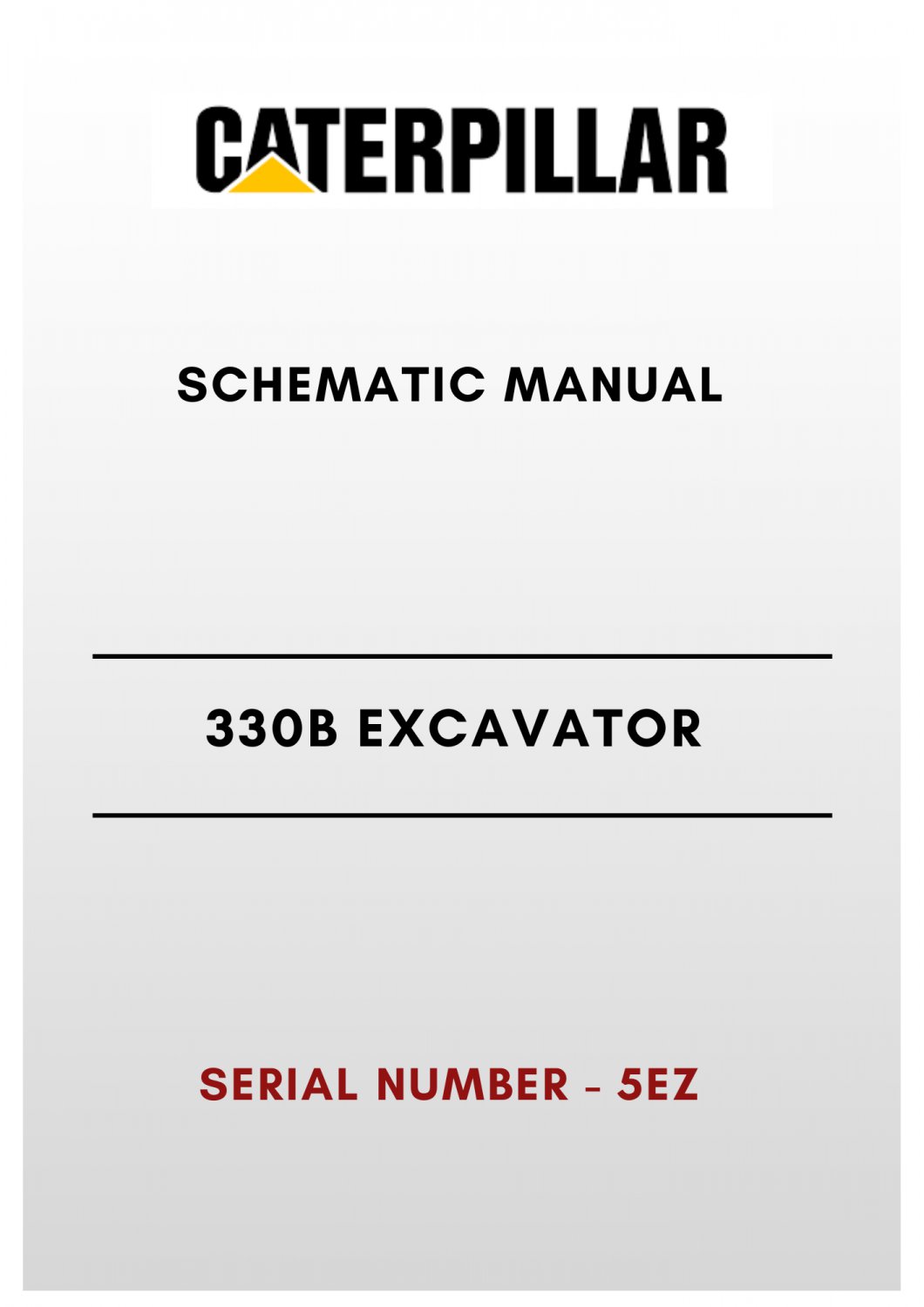 SCHEMATIC MANUAL - (CAT) CATERPILLAR 330B EXCAVATOR - S/N 5EZ
