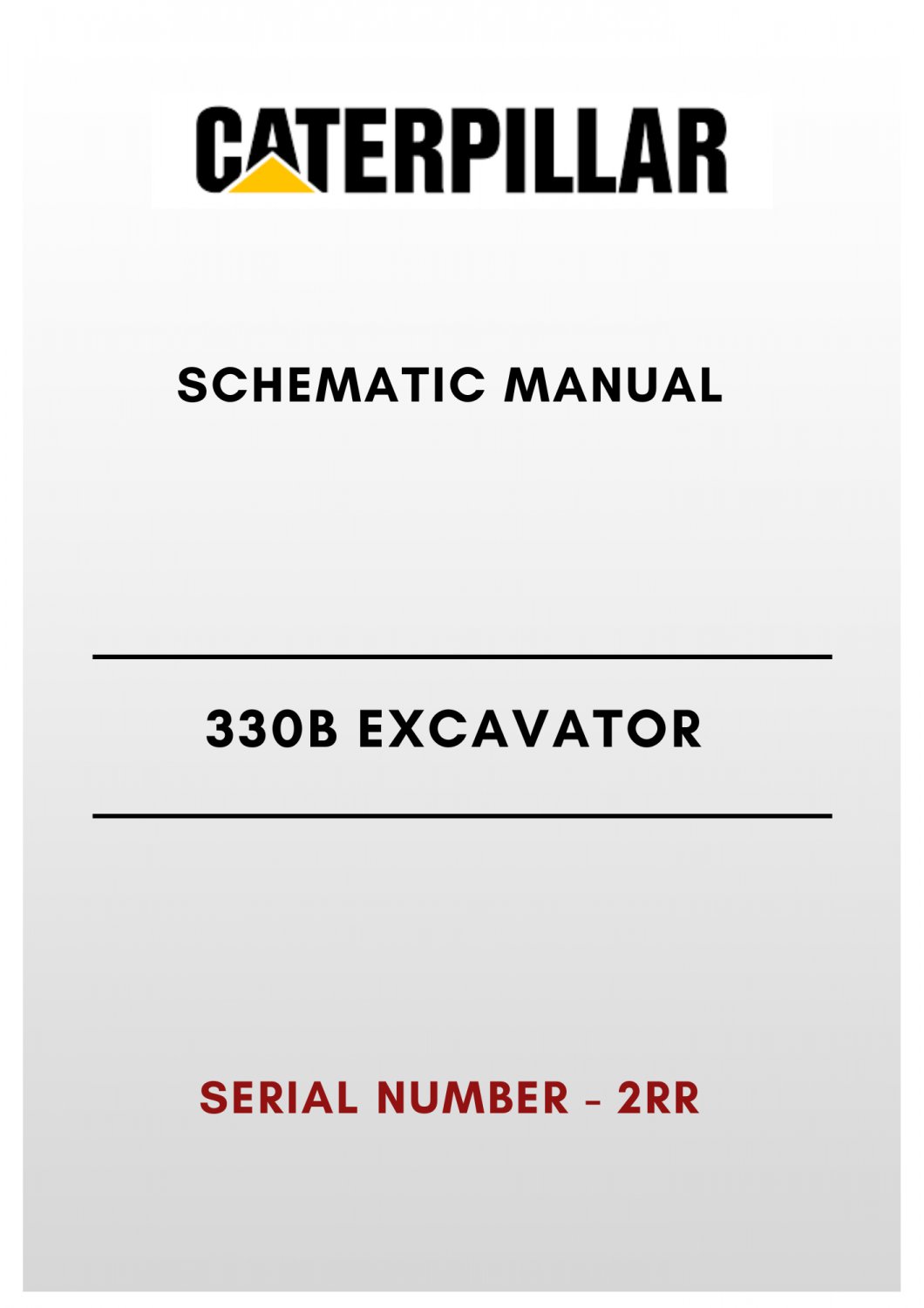 SCHEMATIC MANUAL - (CAT) CATERPILLAR 330B EXCAVATOR - S/N 2RR